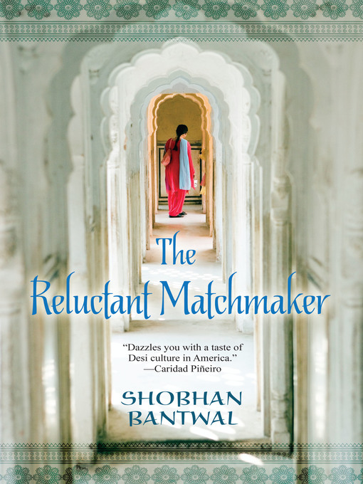 Title details for The Reluctant Matchmaker by Shobhan Bantwal - Wait list